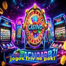 jogos friv no poki